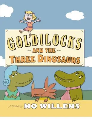 Aranyhaj és a három dinoszaurusz - Goldilocks and the Three Dinosaurs