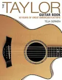 A Taylor gitárkönyv: 40 Years of Great American Flattops - The Taylor Guitar Book: 40 Years of Great American Flattops