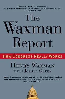 A Waxman-jelentés: Hogyan működik a kongresszus valójában - The Waxman Report: How Congress Really Works