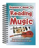 Kezdők útmutatója a kottaolvasáshoz: Könnyen használható, könnyen tanulható; Egyszerű bevezetés minden korosztály számára - Beginner's Guide to Reading Music: Easy to Use, Easy to Learn; A Simple Introduction for All Ages