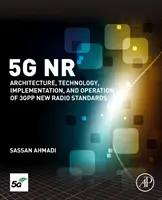 5g NR: A 3gpp új rádiószabványok architektúrája, technológiája, megvalósítása és üzemeltetése - 5g NR: Architecture, Technology, Implementation, and Operation of 3gpp New Radio Standards