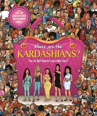 Hol vannak Kardashianék? Search & Seek Book felnőtteknek - Where Are the Kardashians?: Search & Seek Book for Adults