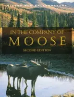 A jávorszarvasok társaságában - In the Company of Moose