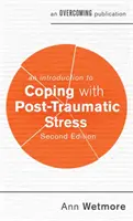 Bevezetés a poszttraumás stresszel való megküzdésbe, 2. kiadás - An Introduction to Coping with Post-Traumatic Stress, 2nd Edition