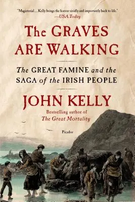 A sírok járnak: A nagy éhínség és az ír nép története - The Graves Are Walking: The Great Famine and the Saga of the Irish People