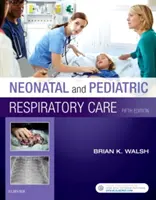 Újszülött- és gyermekgyógyászati légzésgondozás - Neonatal and Pediatric Respiratory Care