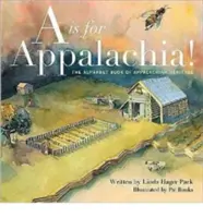 A mint Appalachia!: Az Appalache-örökség ábécéskönyve - A is for Appalachia!: The Alphabet Book of Appalachian Heritage
