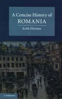 Románia tömör története - A Concise History of Romania