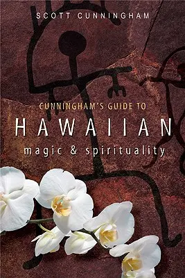 Cunningham's Guide to Hawaiian Magic & Spirituality (Cunningham útmutatója a hawaii mágiához és spiritualitáshoz) - Cunningham's Guide to Hawaiian Magic & Spirituality