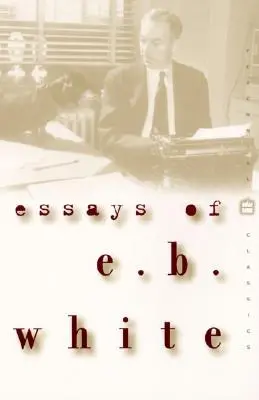 E. B. White esszéi - Essays of E. B. White