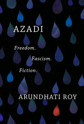 Azadi: Szabadság. Fasizmus. Fikció. - Azadi: Freedom. Fascism. Fiction.