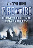 Tűz és jég: A nácik felperzselt föld hadjárata Norvégiában - Fire and Ice: The Nazis' Scorched Earth Campaign in Norway