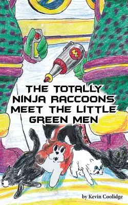 A totál nindzsa mosómedvék találkoznak a kis zöld emberkékkel - The Totally Ninja Raccoons Meet the Little Green Men