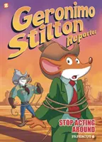 Geronimo Stilton riporter: Ne játszd meg magad! - Geronimo Stilton Reporter: Stop Acting Around