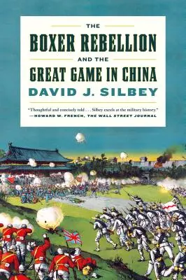 A boxerlázadás és a nagy játszma Kínában: A History - The Boxer Rebellion and the Great Game in China: A History