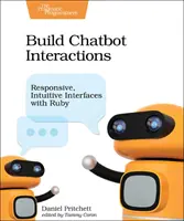 Építsünk chatbot interakciókat: Reagáló, intuitív felületek Rubyval - Build Chatbot Interactions: Responsive, Intuitive Interfaces with Ruby