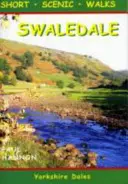 Swaledale - Rövid festői séták - Swaledale - Short Scenic Walks