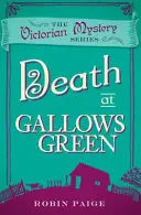 Death At Gallows Green - A Victorian Mystery 2. könyv - Death At Gallows Green - A Victorian Mystery Book 2