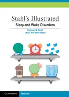 Stahl illusztrált alvás- és ébrenléti zavarai - Stahl's Illustrated Sleep and Wake Disorders