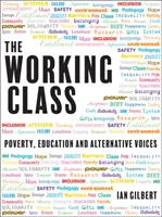 A munkásosztály: Szegénység, oktatás és alternatív hangok - The Working Class: Poverty, Education and Alternative Voices