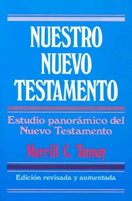 Nuestro Nuevo Testamento = Újszövetségi áttekintés - Nuestro Nuevo Testamento = New Testament Survey