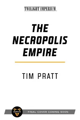 A Nekropolisz Birodalom: A Twilight Imperium Novel - The Necropolis Empire: A Twilight Imperium Novel