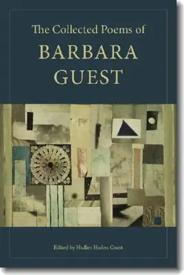 Barbara Guest összegyűjtött versei - The Collected Poems of Barbara Guest