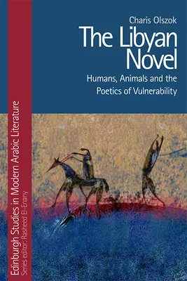 A líbiai regény: Emberek, állatok és a sebezhetőség poétikája - The Libyan Novel: Humans, Animals and the Poetics of Vulnerability