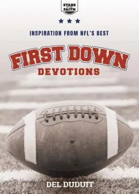 First Down Devotions: Inspiráció az NFL legjobbjaitól - First Down Devotions: Inspiration from the Nfl's Best