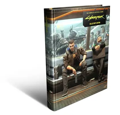 Cyberpunk 2077: The Complete Official Guide-Collector's Edition: The Complete Official Guide - Collector's Edition - Cyberpunk 2077: The Complete Official Guide-Collector's Edition