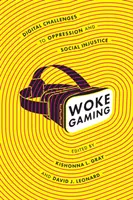 Woke Gaming: Digitális kihívások az elnyomással és a társadalmi igazságtalansággal szemben - Woke Gaming: Digital Challenges to Oppression and Social Injustice