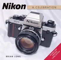 Nikon: A Celebration - Harmadik kiadás - Nikon: A Celebration - Third Edition