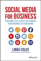 Social Media for Business: Foolproof Tips to Help You Promote Your Business or Your Brand (Bolondbiztos tippek a vállalkozás vagy a márka népszerűsítéséhez) - Social Media for Business: Foolproof Tips to Help You Promote Your Business or Your Brand