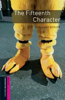 Oxford Bookworms Library: The Fifteenth Character: Starter: 250-Word Vocabulary