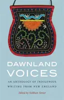 Dawnland Voices: Új-Anglia őslakos írásainak antológiája - Dawnland Voices: An Anthology of Indigenous Writing from New England