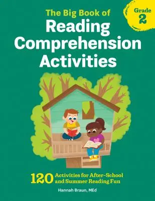 Az olvasásértési feladatok nagy könyve, 2. osztály: 120 feladat az iskolán kívüli és nyári olvasás élményéhez - The Big Book of Reading Comprehension Activities, Grade 2: 120 Activities for After-School and Summer Reading Fun