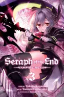 Seraph of the End, Vol. 3, 3: Vampire Reign (A vég szeráfja) - Seraph of the End, Vol. 3, 3: Vampire Reign