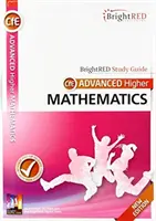 BrightRED tanulmányi útmutató: Advanced Higher Mathematics New Edition - BrightRED Study Guide: Advanced Higher Mathematics New Edition