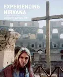 A nirvána megtapasztalása: Grunge Európában, 1989 - Experiencing Nirvana: Grunge in Europe, 1989