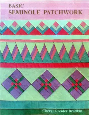 Alapvető seminolei patchwork - Print on Demand kiadás - Basic Seminole Patchwork - Print on Demand Edition