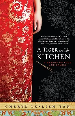 Egy tigris a konyhában: A Memoir of Food and Family - A Tiger in the Kitchen: A Memoir of Food and Family