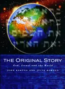 Eredeti történet - Isten, Izrael és a világ - Original Story - God, Israel and the World