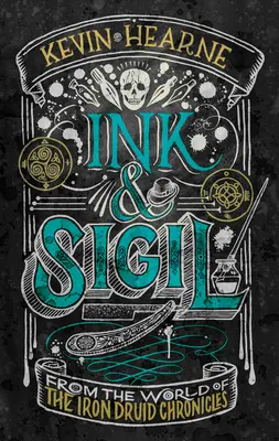 Ink & Sigil: A vasdruida krónikák világából - Ink & Sigil: From the World of the Iron Druid Chronicles