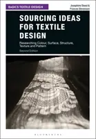 Ötletek beszerzése a textiltervezéshez: Szín, felület, szerkezet, textúra és minta kutatása - Sourcing Ideas for Textile Design: Researching Colour, Surface, Structure, Texture and Pattern