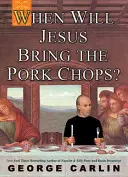 Mikor hozza Jézus a sertésszeleteket? - When Will Jesus Bring the Pork Chops?