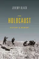 A holokauszt: Történelem és emlékezet - The Holocaust: History and Memory