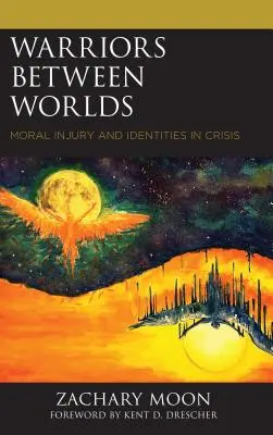 Harcosok a világok között: erkölcsi sérülés és identitás válságban - Warriors between Worlds: Moral Injury and Identities in Crisis