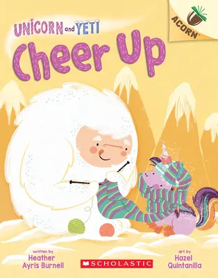 Fel a fejjel! Egy makk könyv (Egyszarvú és Yeti #4), 4 - Cheer Up: An Acorn Book (Unicorn and Yeti #4), 4