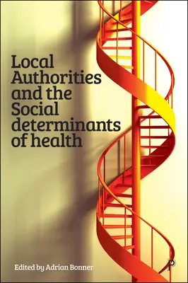 A helyi hatóságok és az egészség társadalmi meghatározói - Local Authorities and the Social Determinants of Health