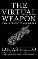 A virtuális fegyver és a nemzetközi rend - The Virtual Weapon and International Order